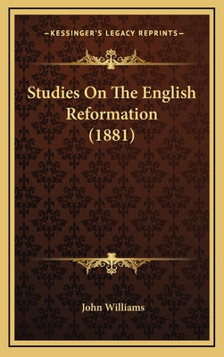 Studies On The English Reformation (1881)