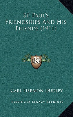 St. Paul's Friendships And His Friends (1911)