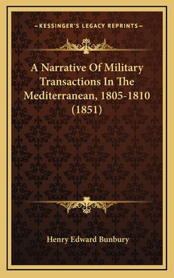 A Narrative Of Military Transactions In The Mediterranean, 1805-1810 (1851)