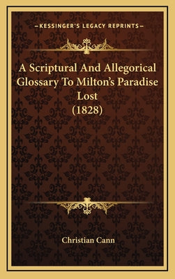 A Scriptural And Allegorical Glossary To Milton's Paradise Lost (1828)