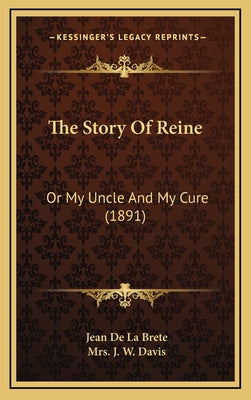 The Story Of Reine: Or My Uncle And My Cure (1891)