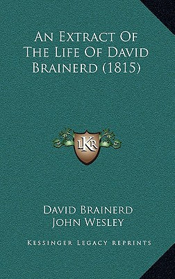 An Extract Of The Life Of David Brainerd (1815)