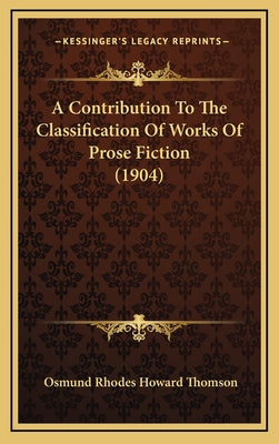 A Contribution To The Classification Of Works Of Prose Fiction (1904)