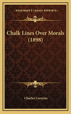 Chalk Lines Over Morals (1898)
