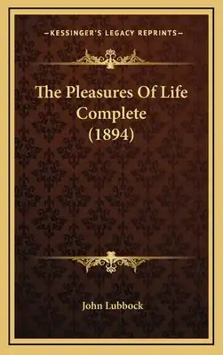 The Pleasures Of Life Complete (1894)
