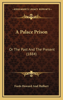 A Palace Prison: Or The Past And The Present (1884)