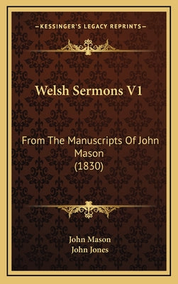 Welsh Sermons V1: From The Manuscripts Of John Mason (1830)