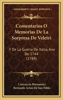Comentarios O Memorias De La Sorpresa De Veletri: Y De La Guerra De Italia, Ano De 1744 (1788)