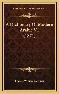 A Dictionary Of Modern Arabic V1 (1871)