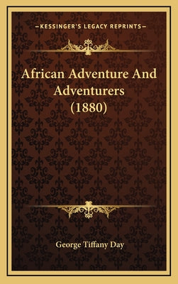 African Adventure And Adventurers (1880)