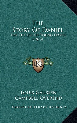 The Story Of Daniel: For The Use Of Young People (1873)
