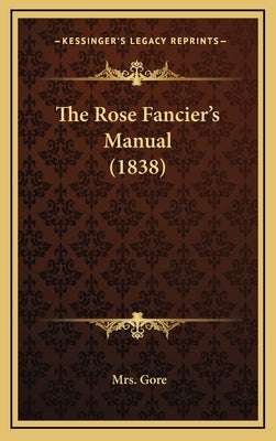 The Rose Fancier's Manual (1838)