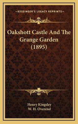Oakshott Castle And The Grange Garden (1895)
