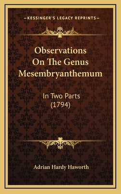 Observations On The Genus Mesembryanthemum: In Two Parts (1794)