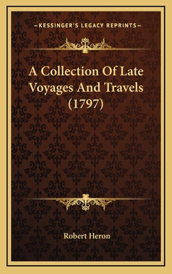 A Collection Of Late Voyages And Travels (1797)