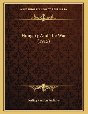 Hungary And The War (1915)
