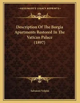 Description Of The Borgia Apartments Restored In The Vatican Palace (1897)