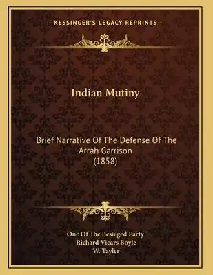 Indian Mutiny: Brief Narrative Of The Defense Of The Arrah Garrison (1858)