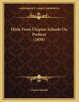 Hints From Utopian Schools On Prefects (1850)