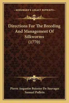 Directions For The Breeding And Management Of Silkworms (1770)