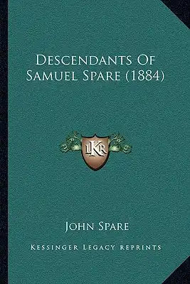 Descendants Of Samuel Spare (1884)