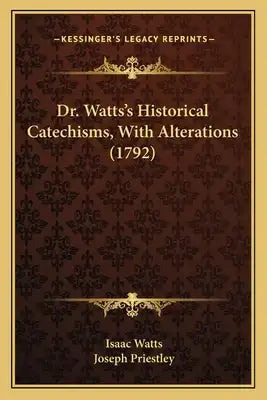Dr. Watts's Historical Catechisms, With Alterations (1792)