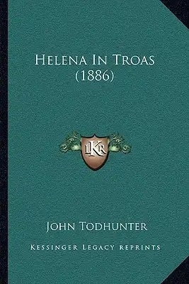 Helena In Troas (1886)