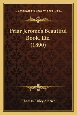 Friar Jerome's Beautiful Book, Etc. (1890)