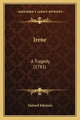 Irene: A Tragedy (1781)