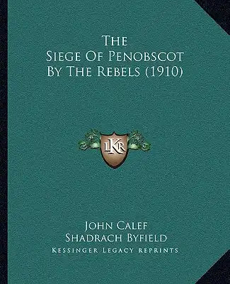 The Siege Of Penobscot By The Rebels (1910)
