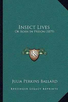 Insect Lives: Or Born In Prison (1879)