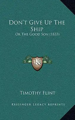 Don't Give Up The Ship: Or The Good Son (1833)