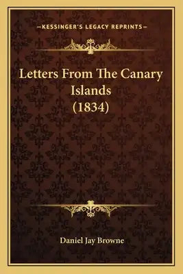 Letters From The Canary Islands (1834)