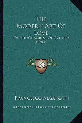 The Modern Art Of Love: Or The Congress Of Cythera (1783)