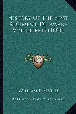 History Of The First Regiment, Delaware Volunteers (1884)