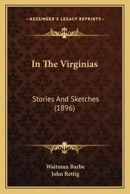 In The Virginias: Stories And Sketches (1896)
