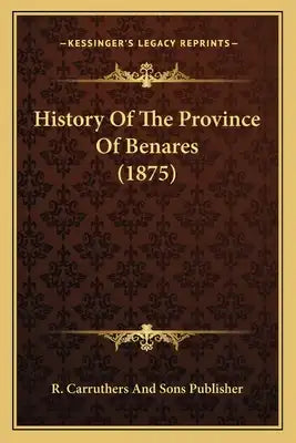 History Of The Province Of Benares (1875)