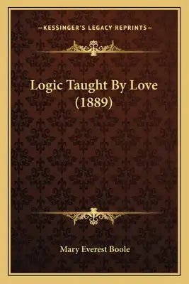 Logic Taught By Love (1889)
