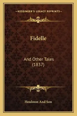 Fidelle: And Other Tales (1837)