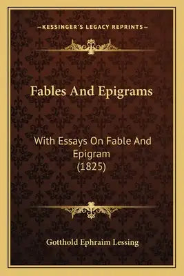 Fables And Epigrams: With Essays On Fable And Epigram (1825)