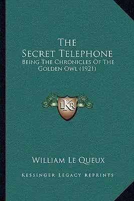 The Secret Telephone: Being The Chronicles Of The Golden Owl (1921)