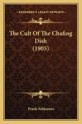 The Cult Of The Chafing Dish (1905)