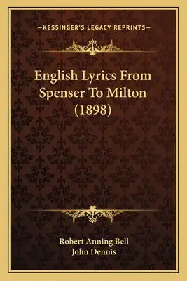 English Lyrics From Spenser To Milton (1898)