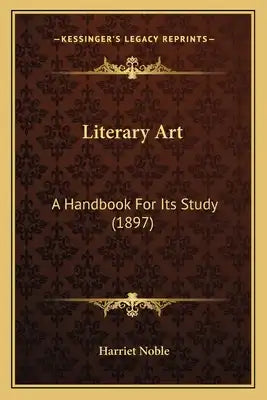 Literary Art: A Handbook For Its Study (1897)