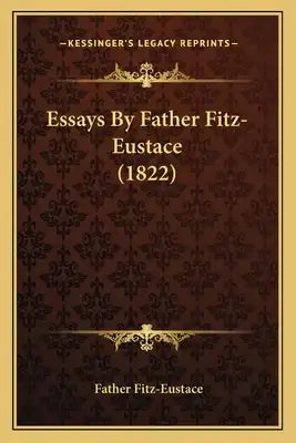 Essays By Father Fitz-Eustace (1822)