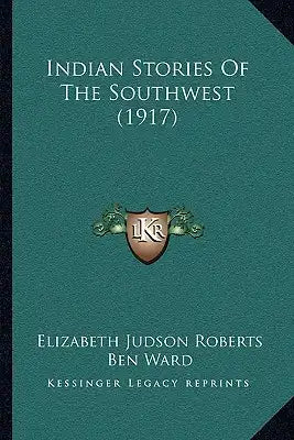 Indian Stories Of The Southwest (1917)