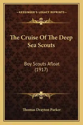 The Cruise Of The Deep Sea Scouts: Boy Scouts Afloat (1917)