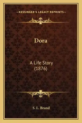 Dora: A Life Story (1876)