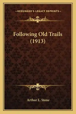 Following Old Trails (1913)