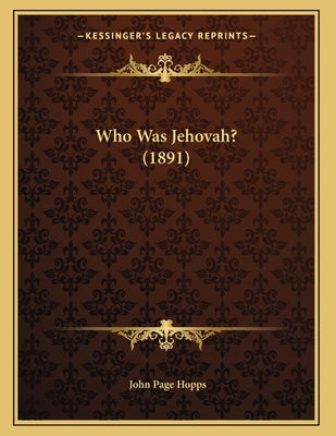 Who Was Jehovah? (1891)